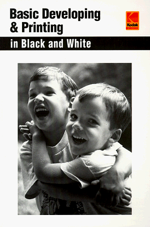Basic Developing and Printing in Black and White by Eastman Kodak Company