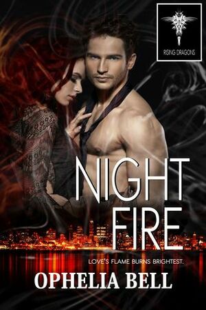 Night Fire by Ophelia Bell