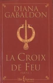 La croix de feu - partie 1 by Diana Gabaldon