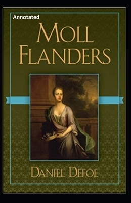 Moll Flanders Annotated by Daniel Defoe