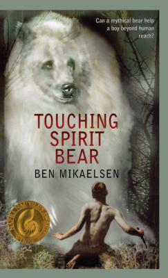 Touching Spirit Bear by Ben Mikaelsen