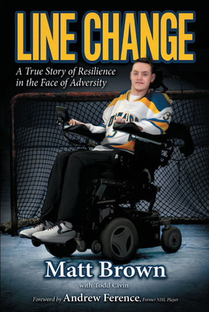 Line Change: A True Story of Resilience in the Face of Adversity by Todd Civin, Matt Brown