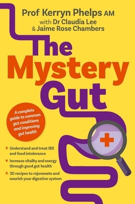 The Mystery Gut by Jaime Rose Chambers, Kerryn Phelps, Claudia Lee