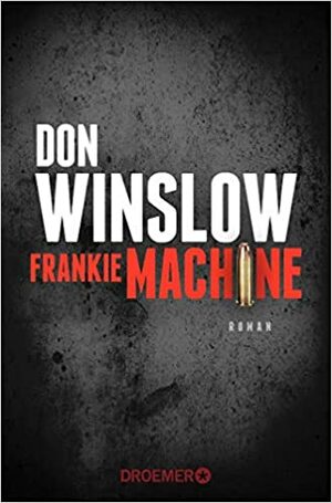 Frankie Machine: Roman by Don Winslow