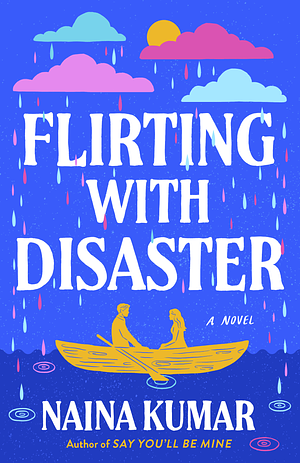 Flirting With Disaster: A Novel by Naina Kumar