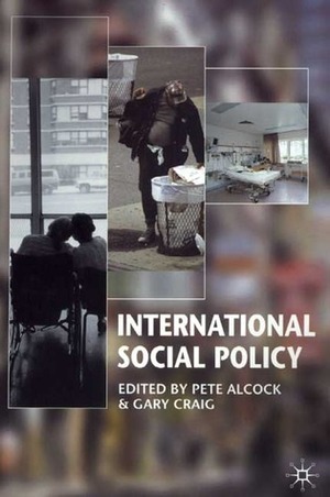 International Social Policy: Welfare Regimes in the Developed World by Gary Craig, Pete Alcock