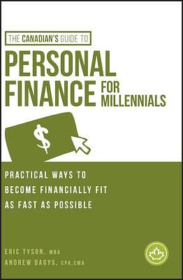 The Canadian's Guide to Personal Finance for Millennials by Eric Tyson, Eric Tyson, Andrew Dagys