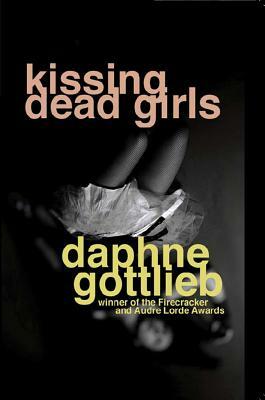 Kissing Dead Girls by Daphne Gottlieb