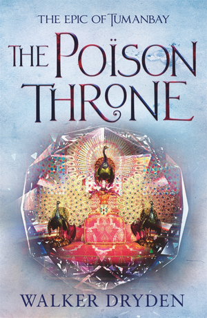 The Poison Throne by Walker Dryden