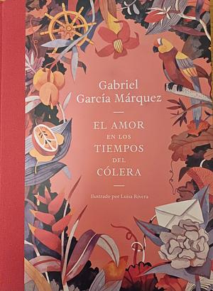 El amor en los tiempos del cólera by Gabriel García Márquez