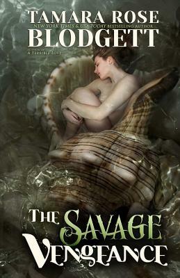 The Savage Vengeance by Tamara Rose Blodgett