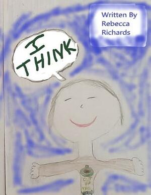 I Think by Rebecca Richards