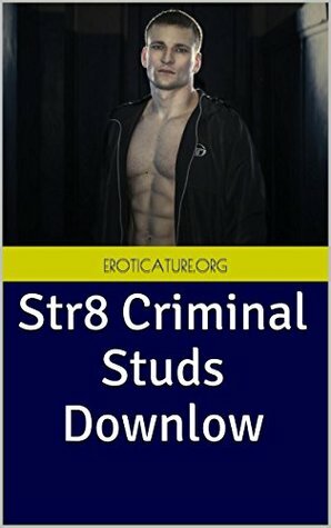 Str8 Criminal Studs Downlow, Vol. 2: 9-Story Megapack of Gay Thugs, Scoundrels and Toughs (Alpha Males All-Around Town) (Str8 Studs Downlow Megapacks Book 4) by Forrest Manacre, Curtis Kingsmith, Liam Rogers, Rick Mann, Marcus Greene