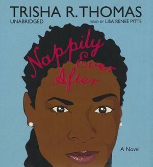 Nappily Ever After by Trisha R. Thomas