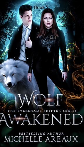 Wolf Awakened by Michelle Areaux