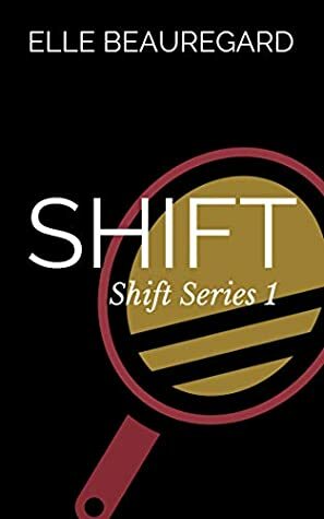 SHIFT by Elle Beauregard