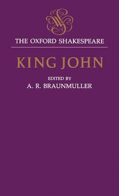 King John: The Oxford Shakespeare by William Shakespeare