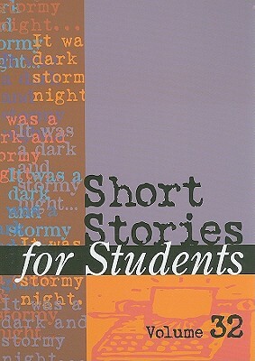 Short Stories for Students: Presenting Analysis, Context, and Criticism on Commonly Studied Short Stories by 