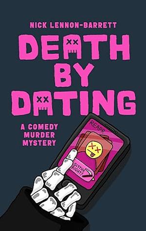 Death by Dating by Nick Lennon-Barrett