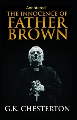 The Innocence of Father Brown (Annotated Original Edition) by G.K. Chesterton