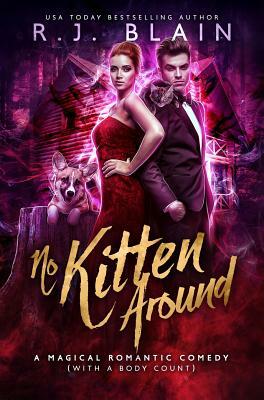 No Kitten Around: A Magical Romantic Comedy by R.J. Blain