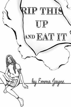 Rip This Up and Eat It by Emma Jayne