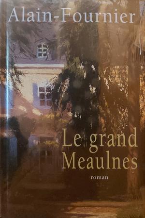 Le Grand Meaulnes by Alain-Fournier