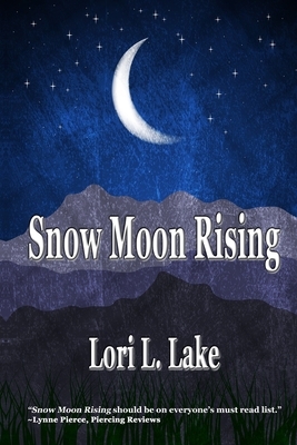 Snow Moon Rising: A Novel of WWII by Lori L. Lake