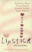 The Lipstick Chronicles: Book One: Men at Work/ By a Nose/ Landslide/ Tumbling Down by Vivian Leiber, Lynn Emery, Kathryn Shay, Fiona Kelly