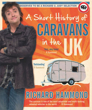 A Short History of Caravans in the UK by Richard Hammond