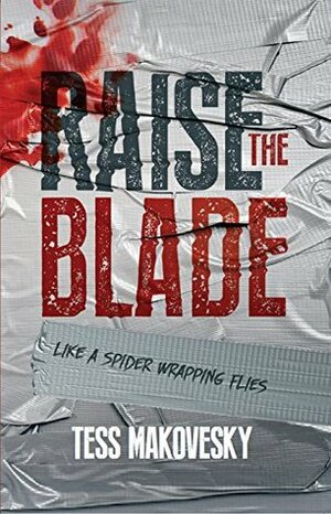 Raise The Blade by Tess Makovesky