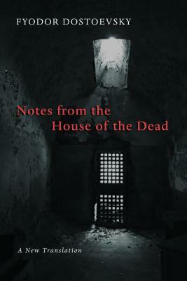 Notes from the House of the Dead by Fyodor Dostoevsky