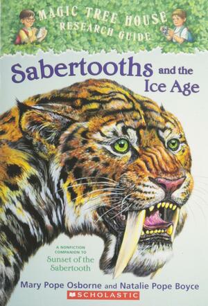 Sabertooths And The Ice Age by Natalie Pope Boyce, Mary Pope Osborne