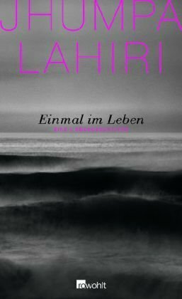 Einmal Im Leben: Eine Liebesgeschichte by Jhumpa Lahiri