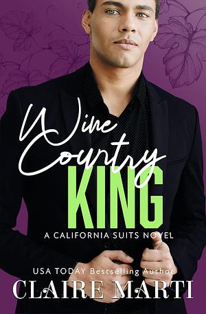 Wine Country King by Claire Marti