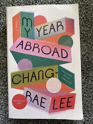 My Year Abroad: A Novel by Chang-rae Lee