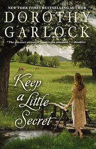 Keep a Little Secret by Dorothy Garlock