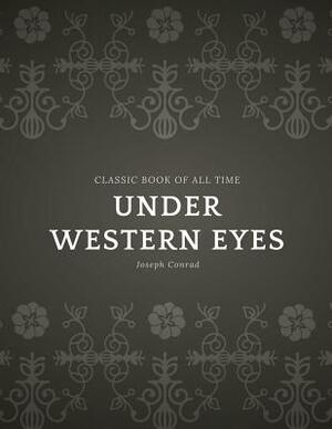 Under Western Eyes: FreedomRead Classic Book by Joseph Conrad