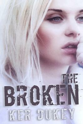 The Broken by Ker Dukey