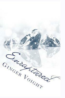 Enraptured: Book Three of the Fullerton Family Saga by Ginger Voight