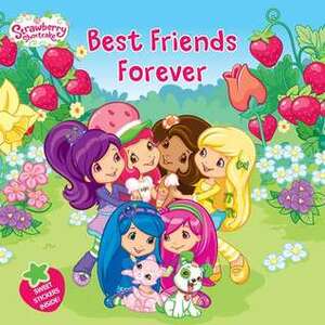 Best Friends Forever (Strawberry Shortcake) by Samantha Brooke