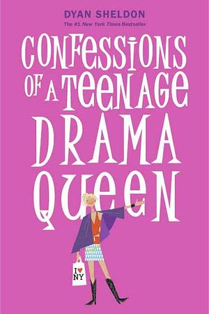 Confessions of a Teenage Drama Queen by Dyan Sheldon