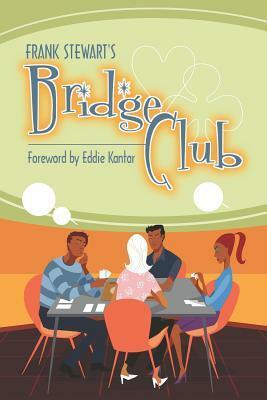 Frank Stewart's Bridge Club by Eddie Kantar, Frank Stewart