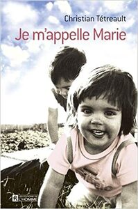 Je m'appelle Marie by Christian Tétreault