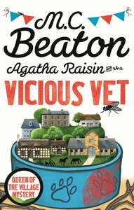 Agatha Raisin and the Vicious Vet by M.C. Beaton