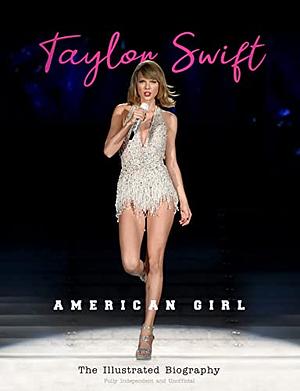 Taylor Swift: American Girl by Carolyn McHugh