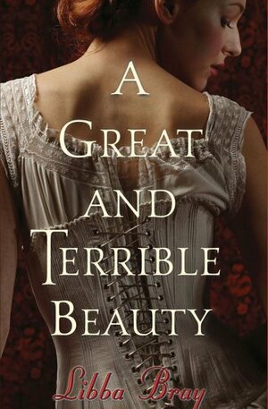 A Great and Terrible Beauty by Libba Bray