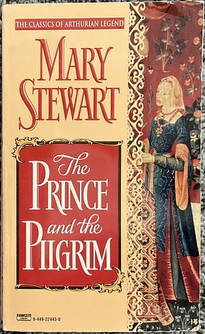 The Prince and the Pilgrim by Mary Stewart