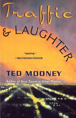 Traffic & Laughter by Ted Mooney