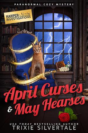 April Curses and May Hearses by Trixie Silvertale